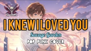 Download Lagu I Knew I Loved You - Savage Garden || Pop Punk (Rock) Cover - GeoRiffs (Lyrics) MP3 Download Lagu I Knew I Loved You - Savage Garden || Pop Punk (Rock) Cover - GeoRiffs (Lyrics) MP3