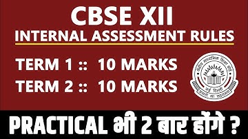 Class 12th Internal Assessment Rules 2022 | 2 Times Practical. 10 marks in Term 1 and 10 in Term 2.