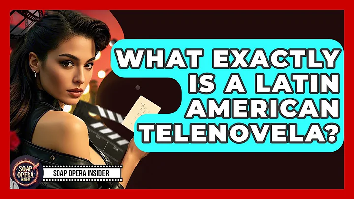 What Exactly Is A Latin American Telenovela? - Soap Opera Insider