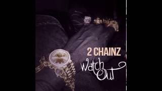 Ear Destroying Watch Out by 2chainz