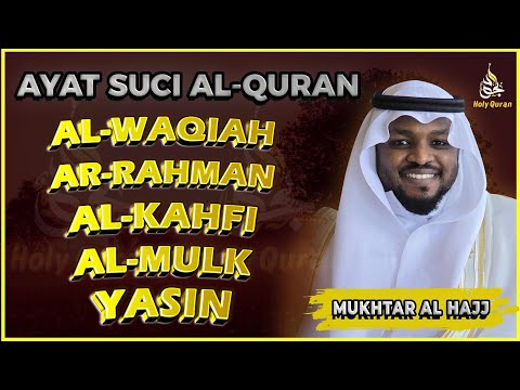 QURAN MERDU (Al Kahfi,YASSEN,ARRAHMAN,ALWAQIAH,ALMULK) Penenang Hati dan Pikiran By MUKHTAR AL HAJJ