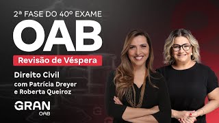 2ª Fase 40º Exame OAB - Revisão de Véspera de Direito Civil com Patrícia Dreyer e Roberta Queiroz