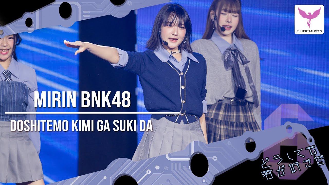 [Mirin BNK48] Fancam - DOSHITEMO KIMI GA SUKI DA - BNK48 GENERATION DEBUT STAGE