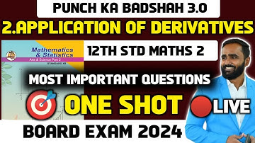 🔴LIVE |12th MATHS 2|2 Application of Derivatives|ONE SHOT|PUNCH KA BADSHAH 3.0BOARD EXAM 2024