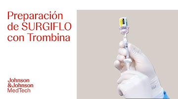 Preparación de SURGIFLO con Trombina | J&J MedTech