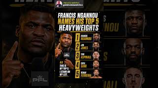 Francis Ngannou Reveals Top 5 Heavyweights 🐐🔥 #ufc