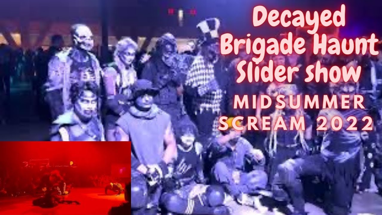 Decayed Brigade Haunt Slider show / Midsummer Scream 2022 /Full Slider ...