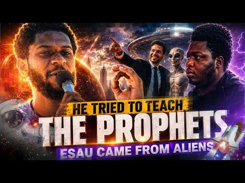 He Tried to Teach the Prophets Esau Came From Aliens