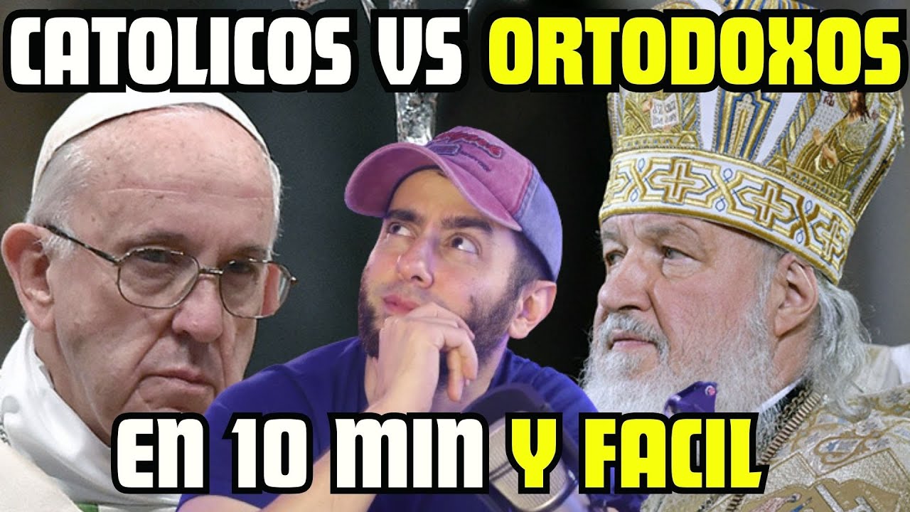 DIVISIÓN CATÓLICOS VS ORTODOXOS - Te lo EXPLICO FÁCIL y en 10 minutos . Cisma 1054