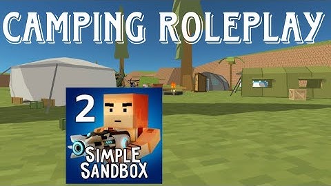 Camping RP in Simple Sandbox 2