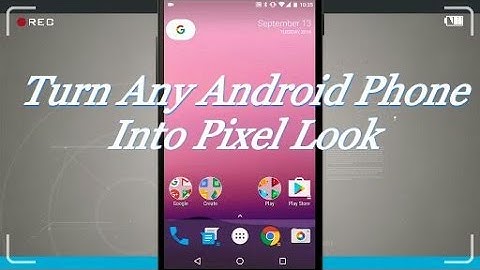 How to Get Pixel Features on Any Android Smartphone,AK Trick#2