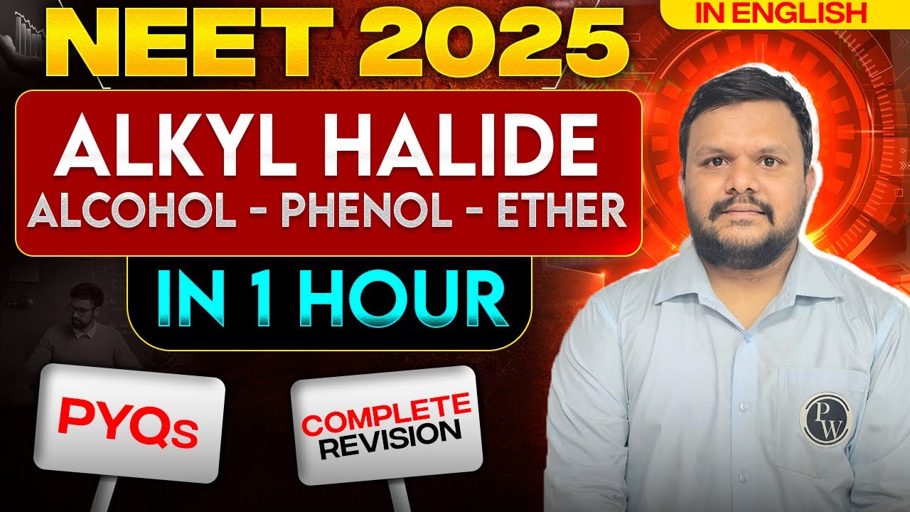 Alkyl Halide & Alcohol | Phenol | Ether | NEET 2025 One Shot Revision ...