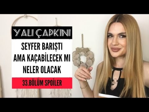 YALI ÇAPKINI 33.BÖLÜM OLACAKLAR SEYRAN VE FERİT KAÇABİLECEK Mİ | Yalı Çapkını 33. Bölüm Spoiler