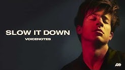 Charlie Puth - Slow It Down [Official Audio]  - Durasi: 3:11. 