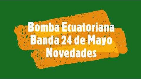 Thumbnail of Bomba Ecuatoriana Banda 24 de Mayo