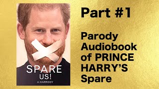 #1 SPARE US! The Parody Book of Prince Harry's Book SPARE! Commentary Full Read Through Audiobook