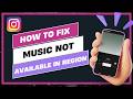 How To Fix Instagram Music Not Available in Region !