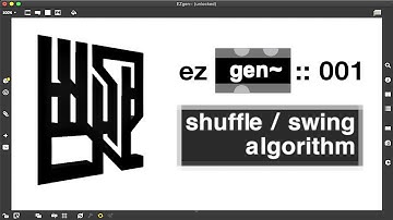 EZ Gen~ MaxMSP Tutorial 001 :: Shuffle/Swing algorithm
