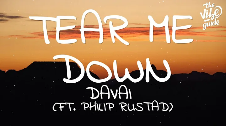 Davai - Tear Me Down (Lyrics) ft. Philip Rustad