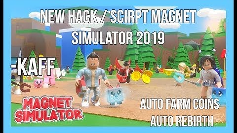 New Hack/Script | Magnet Simulator | Auto Farm Coins & INF REBIRTH 2019