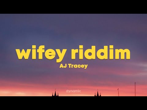 AJ Tracey - Wifey Riddim (Lyrics)