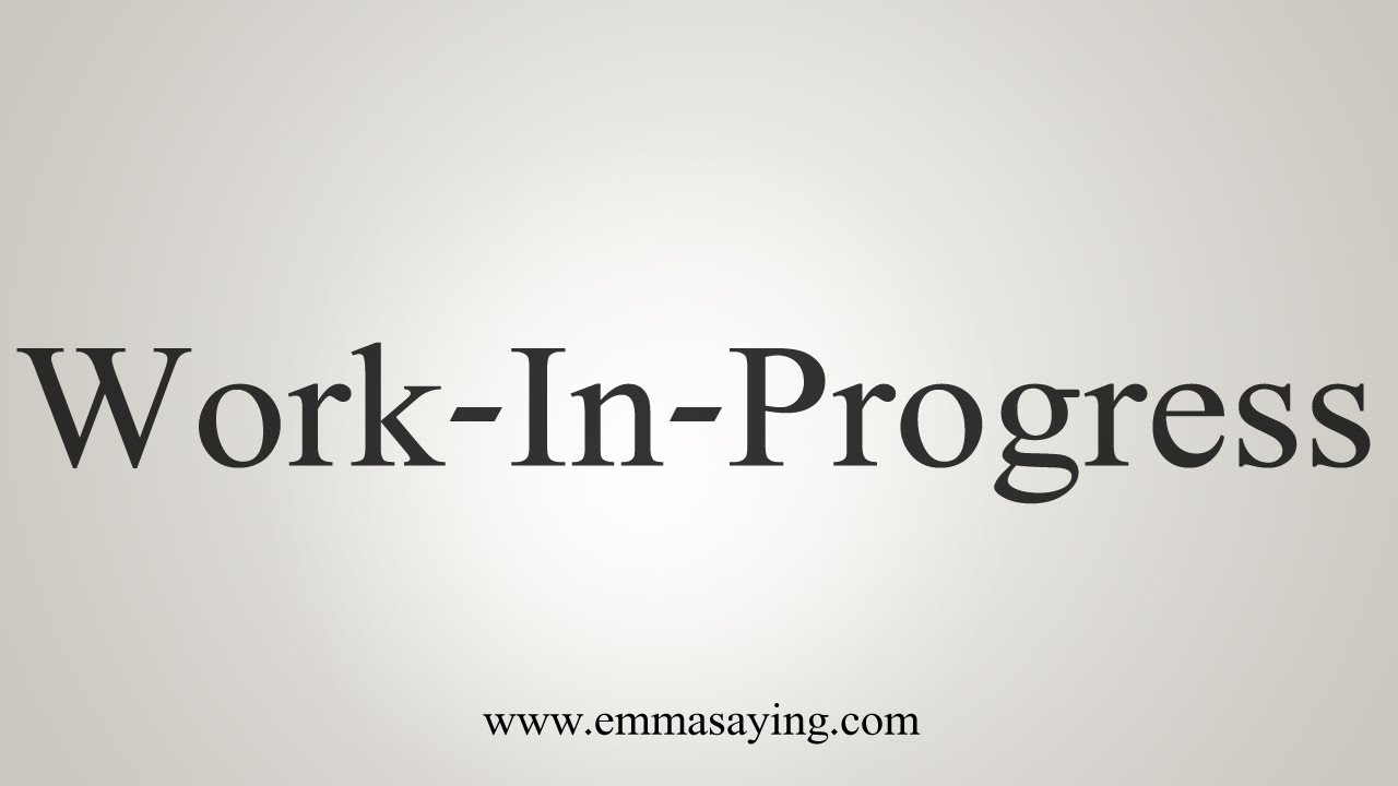 How To Say Work In Progress YouTube how-to-say-work-in-progress-youtube