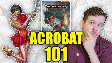 ACROBAT ARCHETYPE GUIDE - Pathfinder 2e