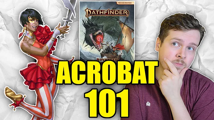 ACROBAT ARCHETYPE GUIDE - Pathfinder 2e