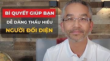 Bí Quyết Giúp Bạn Dễ Dàng Thấu Hiểu Người Đối Diện - An Nguyễn - Wealth Dynamics For Vietnamese