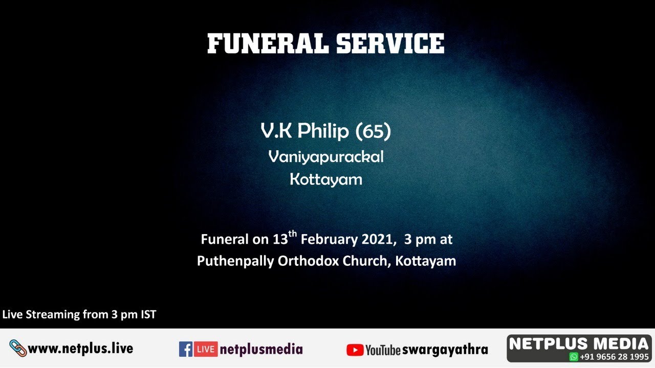 Funeral Service Live Streaming of V.K Philip (65), Vaniyapurackal YouTube