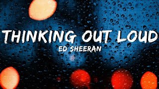 Ed Sheeran - Thinking out Loud [Lyrics•Lyricos]