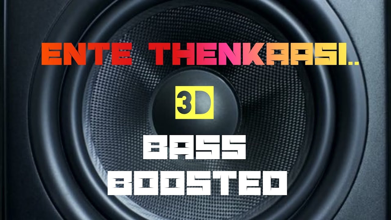 Ente ThenkaasiThenkaasipattanam 3D Bass Boosted Mp3 Song