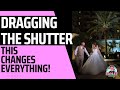 DRAGGING THE SHUTTER - How to do it, when to do it!