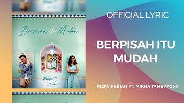 Rizky Febian & Mikha Tambayong - Berpisah Itu Mudah (Official Music Video)