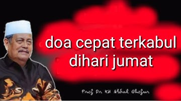 KRAMATNYA HARI JUMAT SERTA WAKTU WAKTU MUSTAJAB UNTUK BERDOA  KH.ABDUL GHOFUR LAMONGAN