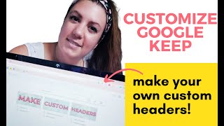 Create Custom Headers for Google Keep to Stay Organized