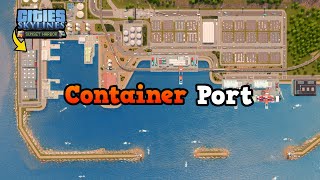 Building a Container Port in Cities: Skylines | No Mods | Sunset Harbor DLC | Ep. 28