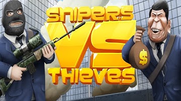 SNIPERS vs THIEVES - It