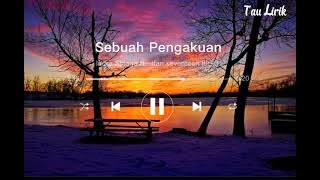 Indra sinaga ft. Ifan seventeen - Sebuah pengakuan (lirik)