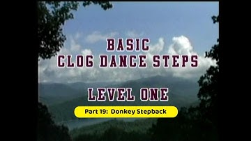 Video #5 Part 19 Donkey Stepback / Basic Clog Dance Steps Level One