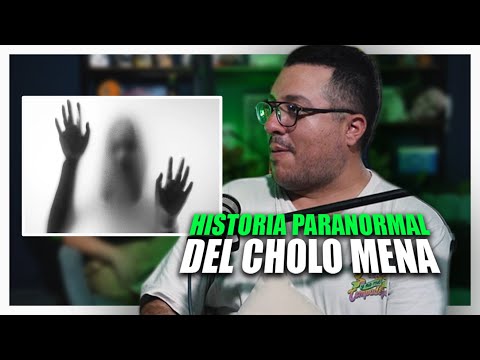 HISTORIA PARANORMAL DE EL CHOLO MENA - Clip
