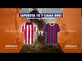 SUPERCUOTA DOBLE  Atlético de Madrid vs. Barcelona,