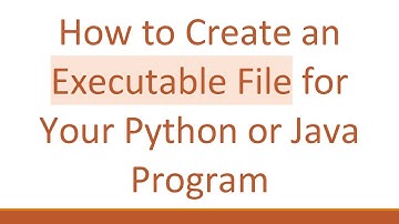 How to Create an Executable File for Your Python or Java Program
