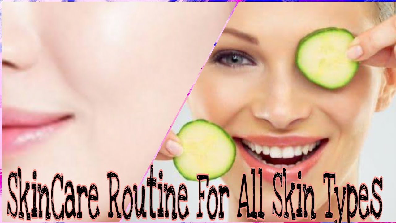 SkINCARE ROUTINE for all skin types |A-Z skincare routine for all skin ...