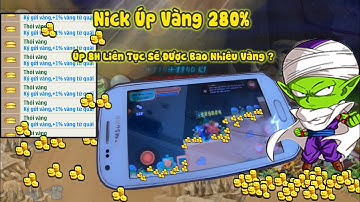 Ngọc Rồng Online - Nick Úp Vàng 280% Thử Úp 8 Giờ Liên Tục Xem Được Bao Nhiêu Vàng Và Cái Kết !