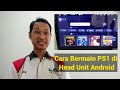 Cara Bermain PS1 di Head Unit Android
