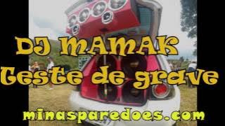 DJ MAMAK- Teste de grave som automotivo (treme tudo)