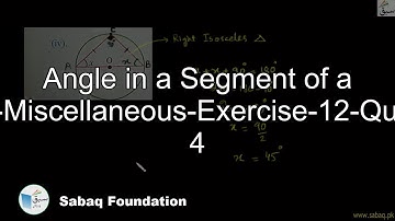 Angle in a Segment of a Circle-Miscellaneous-Exercise-12-Question 4, Math Lecture | Sabaq.pk