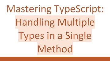 Mastering TypeScript: Handling Multiple Types in a Single Method