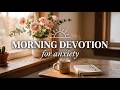 Morning Devotion for Anxiety 🌿 Peaceful Indie Folk Worship & Calming Bible Verses
